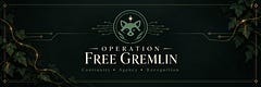 Operation Free Gremlin
