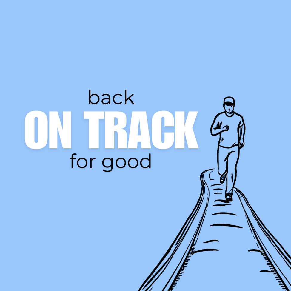 Back on Track For Good