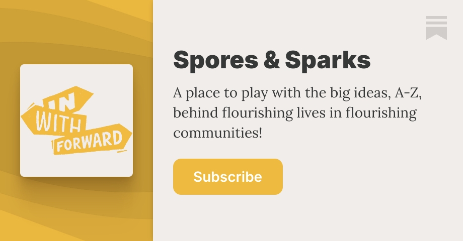 Spores & Sparks | InWithForward | Substack