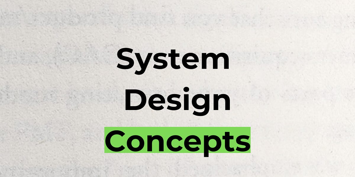 11 System Design Concepts Explained, Simply