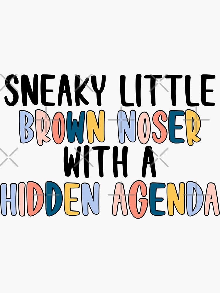 sneaky little brown noser with a hidden agenda" Sticker for Sale by  3rdgilmoregirl | Redbubble