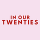 In Our Twenties