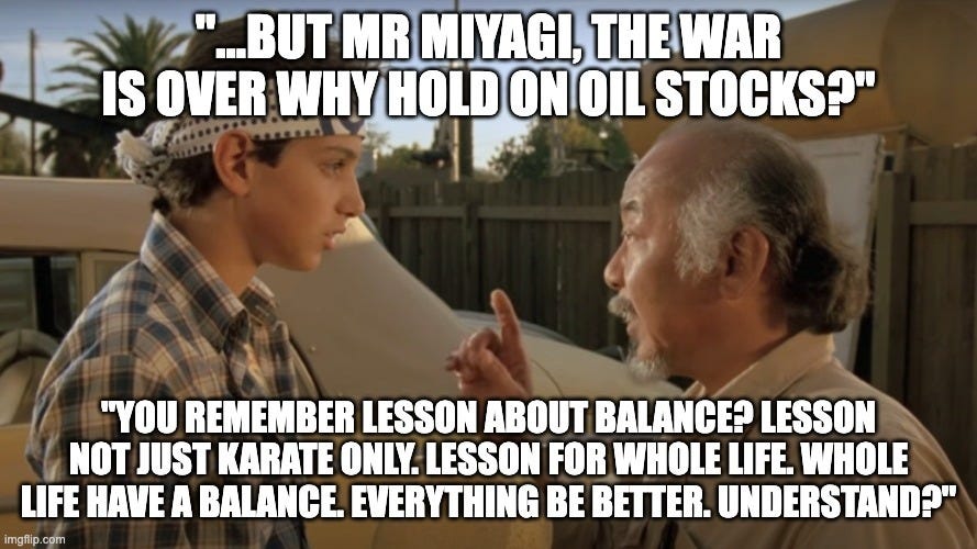 Karate Kid Mr Miyagi meme illustrating portfolio balance — holding oil stocks even after the Iran war ends