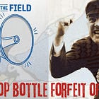 The Pop Bottle Forfeit