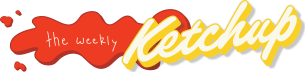 The Weekly Ketchup