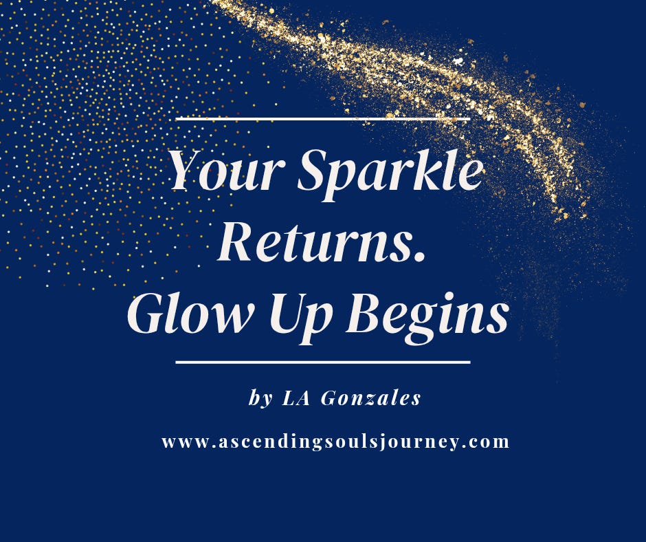 Your Sparkle Returns by LA Gonzales Ascending Souls Journey Your Sparkle Returns by LA Gonzales Ascending Souls Journey