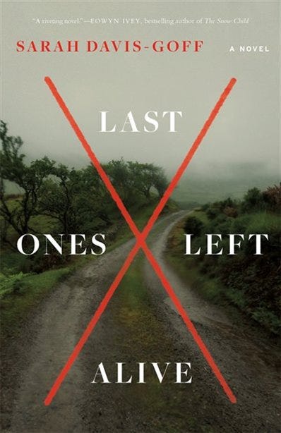 Last Ones Left Alive by Sarah Davis-Groff Last Ones Left Alive by Sarah Davis-Groff