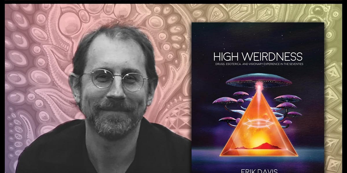 99 - Erik Davis on How to Navigate High Weirdness