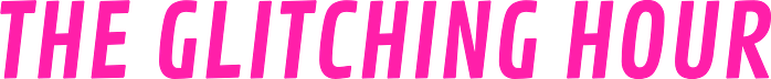 the glitching hour