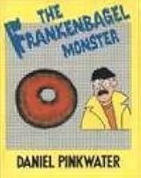 The Frankenbagel Monster by Daniel Pinkwater | Goodreads