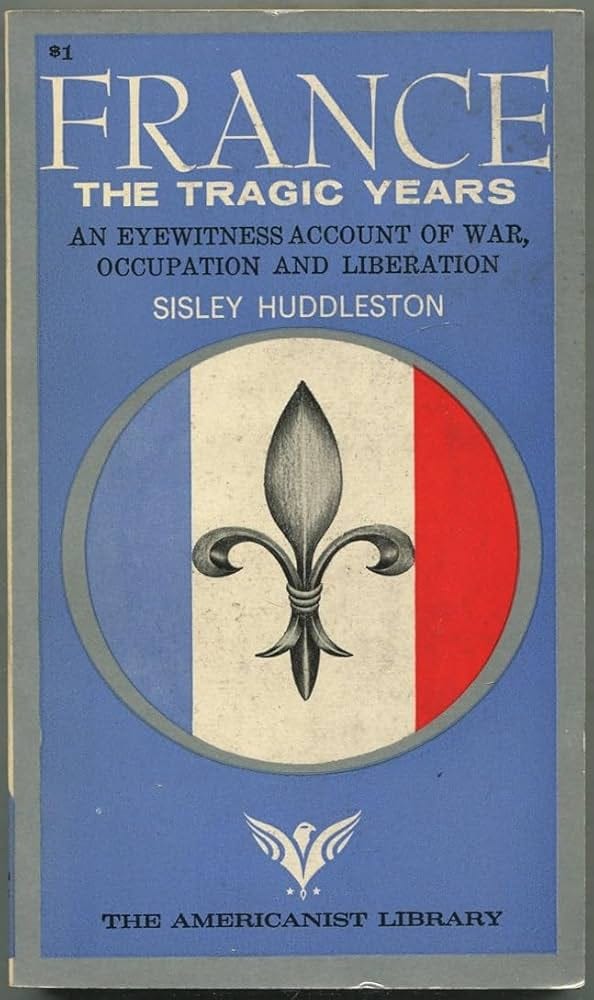 France, the Tragic Years: Huddleston S: 9780882790169: Books - Amazon.ca