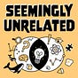 Seemingly Unrelated Podcast