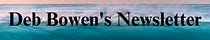 Deb Bowen’s Newsletter