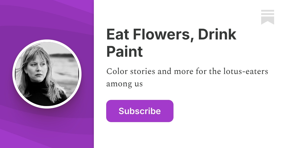 Eat Flowers, Drink Paint | Katy Kelleher | Substack