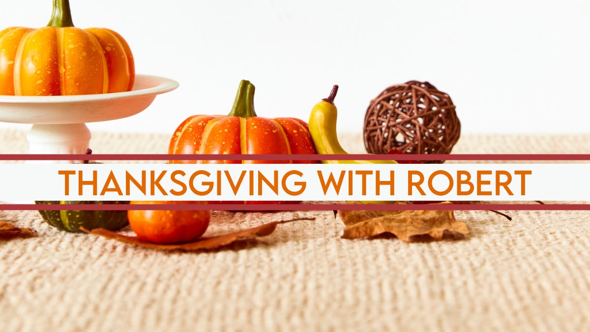 Thanksgiving graphic with small pumpkins and fall decor on a table, overlaid text âThanksgiving with Robertâ for a 50501 Movement guide to surviving Thanksgiving political arguments with MAGA relatives. Thanksgiving graphic with small pumpkins and fall decor on a table, overlaid text âThanksgiving with Robertâ for a 50501 Movement guide to surviving Thanksgiving political arguments with MAGA relatives.