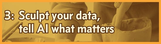 Sculpt your data, tell AI what matters