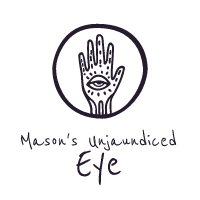 Mason’s Unjaundiced Eye