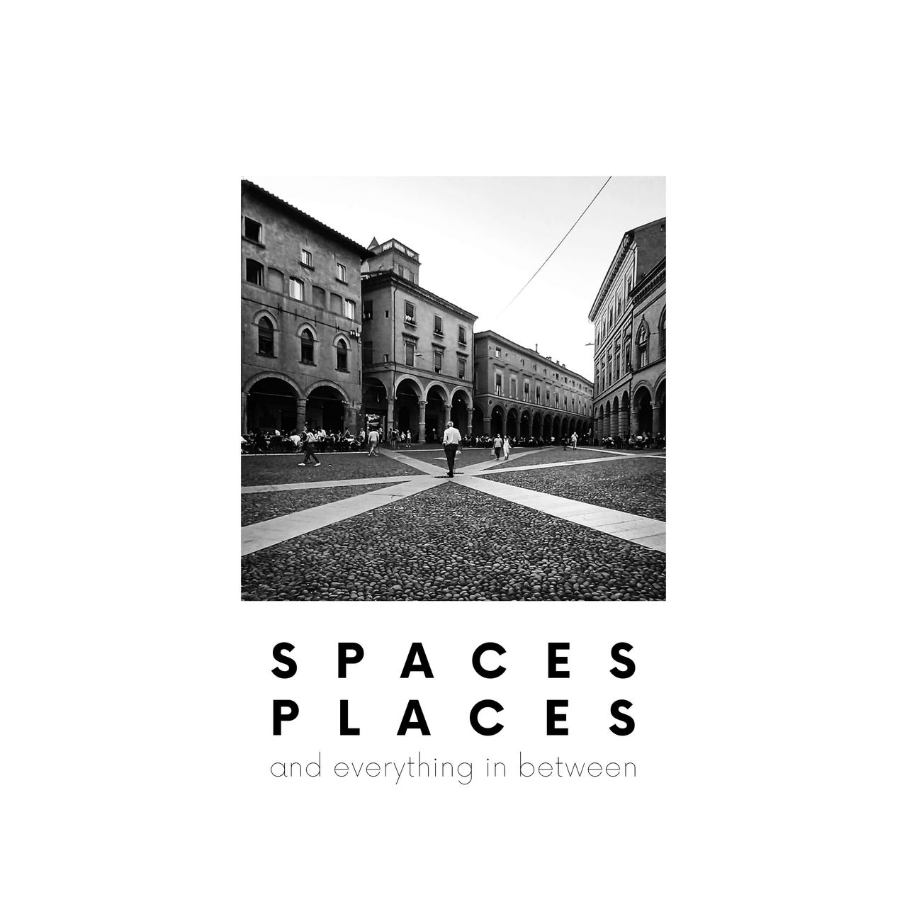 SPACES PLACES and everything in between