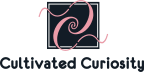 Cultivated Curiosity