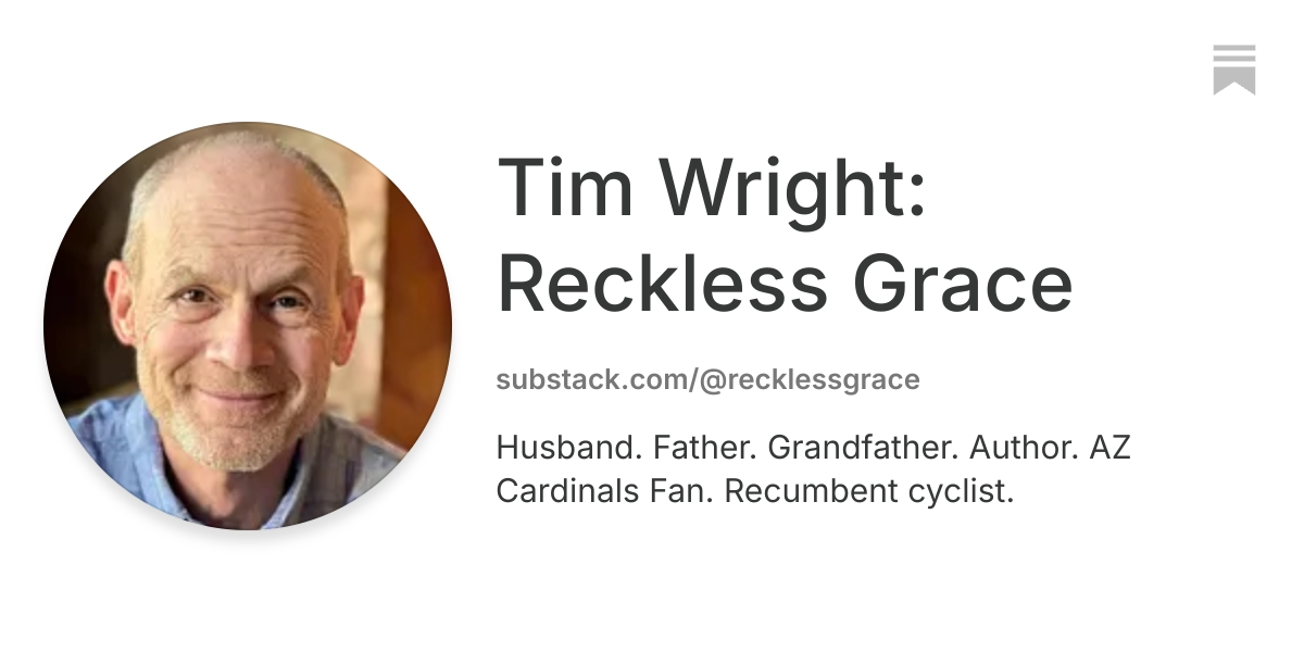 Tim Wright: Reckless Grace | Substack