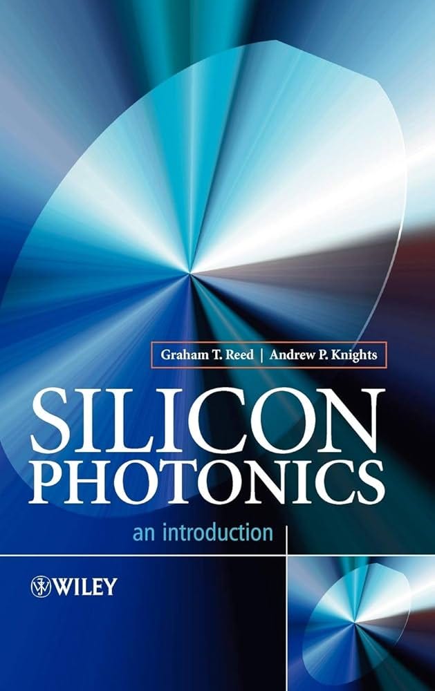 Silicon Photonics: An Introduction: Reed, Graham T., Knights, Andrew P.:  9780470870341: Amazon.com: Books