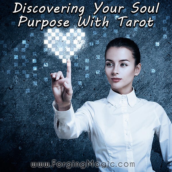 Tarot and exploring your Soul Purpose Tarot and exploring your Soul Purpose