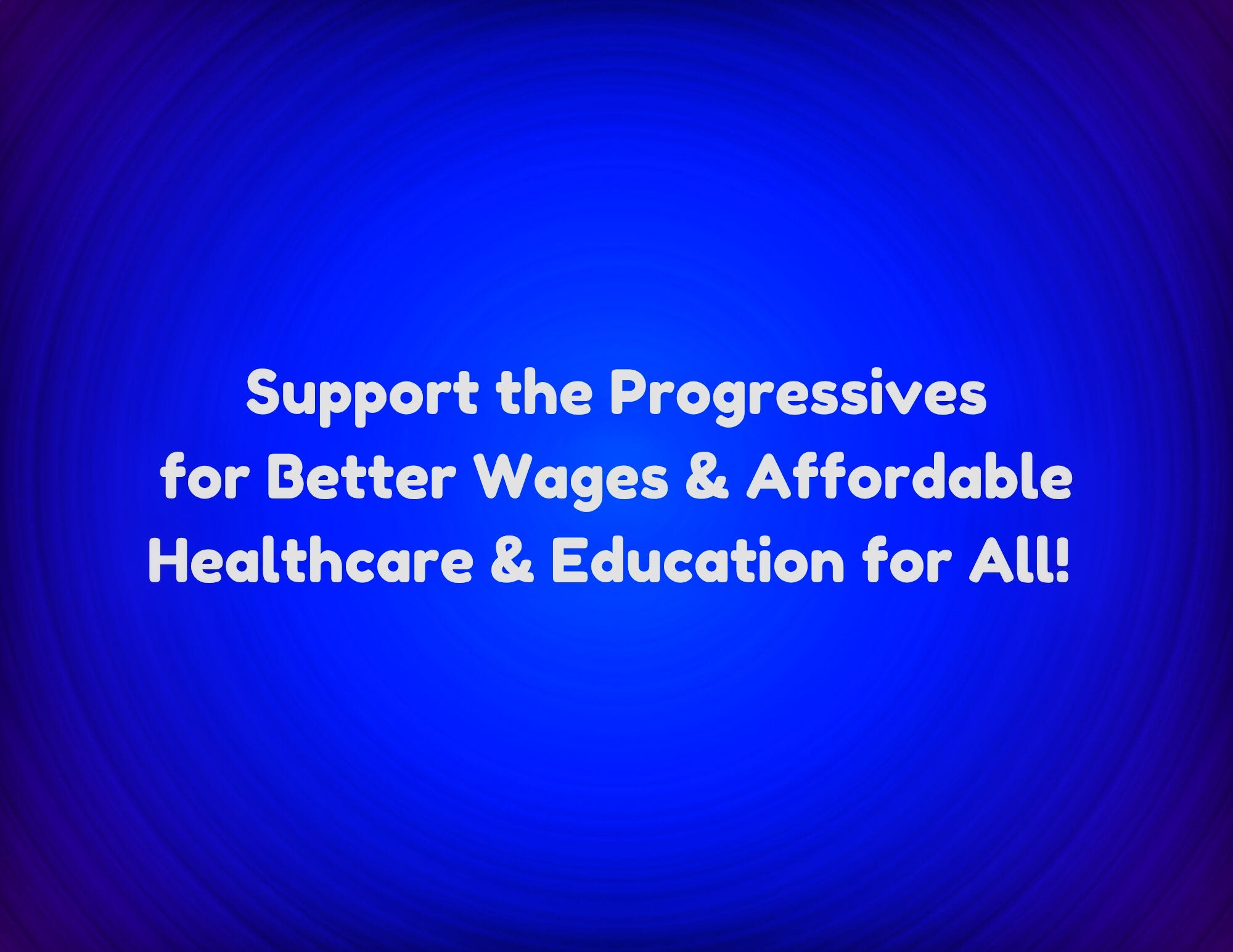 Progresssives SUPPORT THE PROGRESSIVES! - Everybody's Mamá