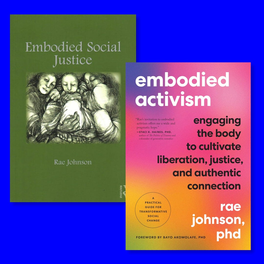 The cover of the book »Embodied Social Justice« on the left is green and a drawing is placed in the center of it. The drawing shows three people nestled close together in a crouching position. Their feet and hands are larger than human proportions. Their facial expressions are relaxed. The cover of the book on the right is colorful, ranging from violet to orange to pink, and designed with the title »embodied activism« in big sans-serif font in white.