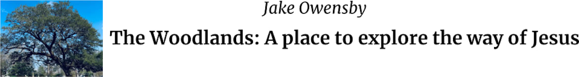 The Woodlands: A place to explore the way of Jesus