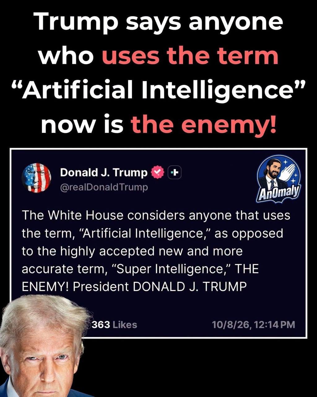 Trump says anyone who uses the term ‘Artificial Intelligence’ is ‘THE ENEMY’ of the state