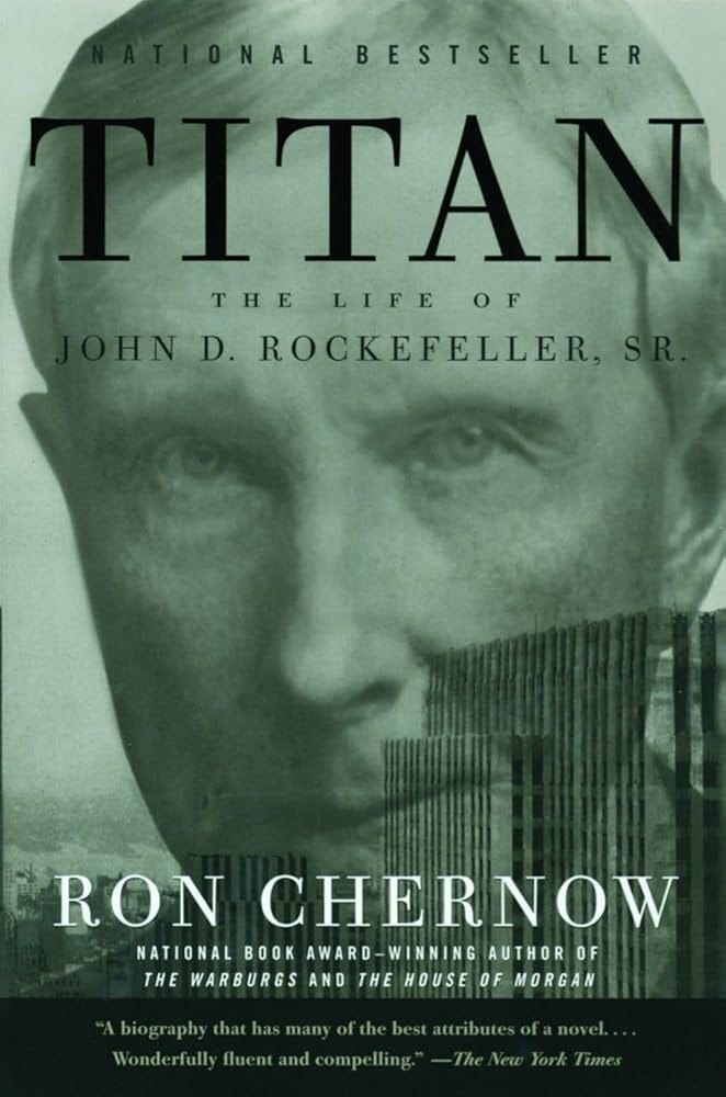Titan: The Life of John D. Rockefeller, Sr.: Chernow, Ron: 9781400077304:  Amazon.com: Books