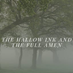 The Hallow Ink and The Full Amen