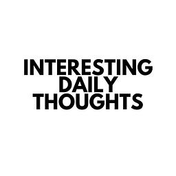 Interesting Daily Thoughts