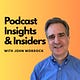 Podcast Insights & Insiders with John Wordock