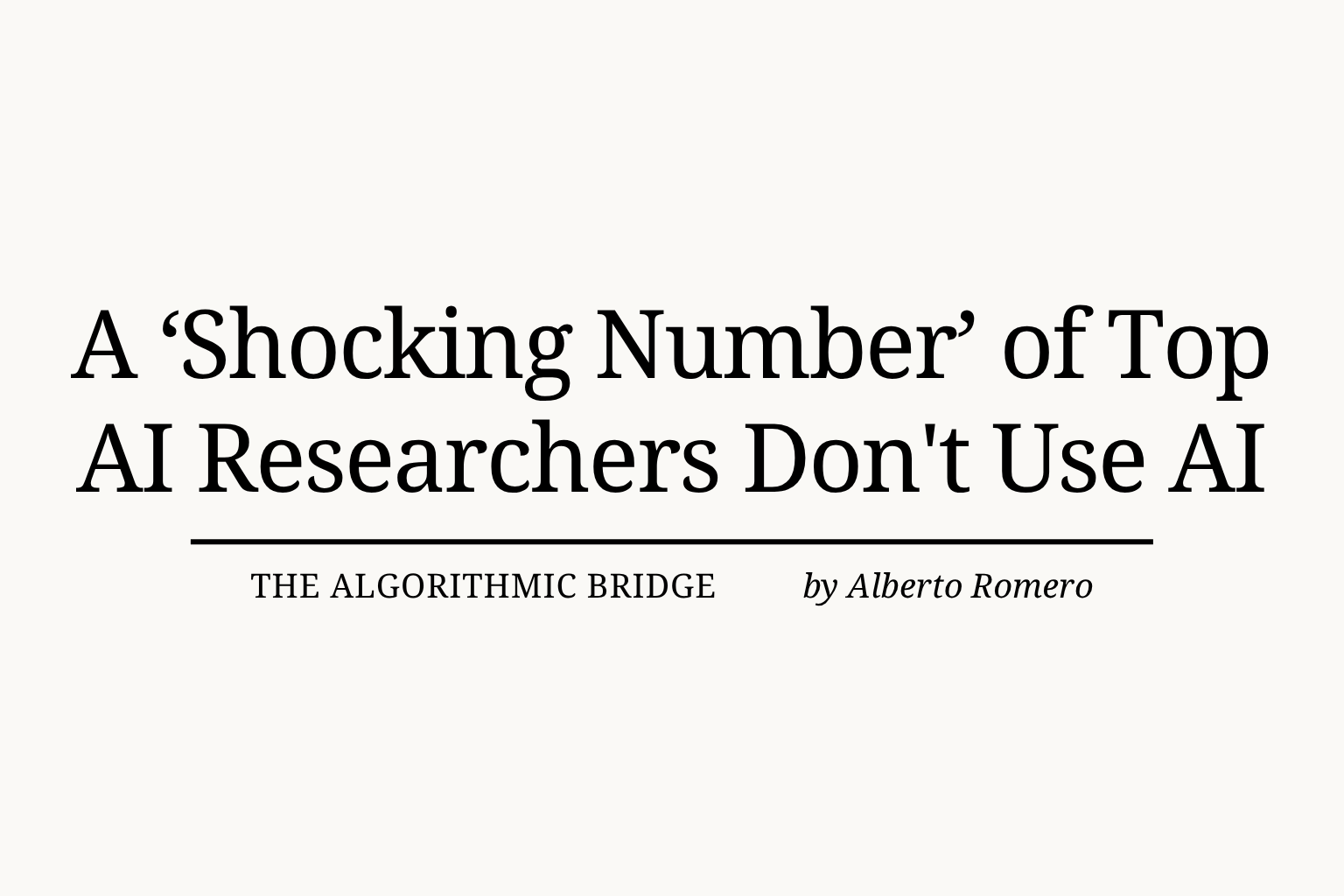 A Shocking Number of Top AI Researchers Don't Use AI - AI news coverage from The Algorithmic Bridge in Research