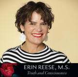 Truth and Consciousness with Erin Reese