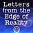 Letters From the Edge of Reality
