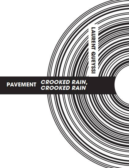 Peut être une image de texte qui dit ’PAVEMENT LAURENT QUEYSSI CROOKED RAIN, CROOKED RAIN’