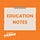 Education Notes