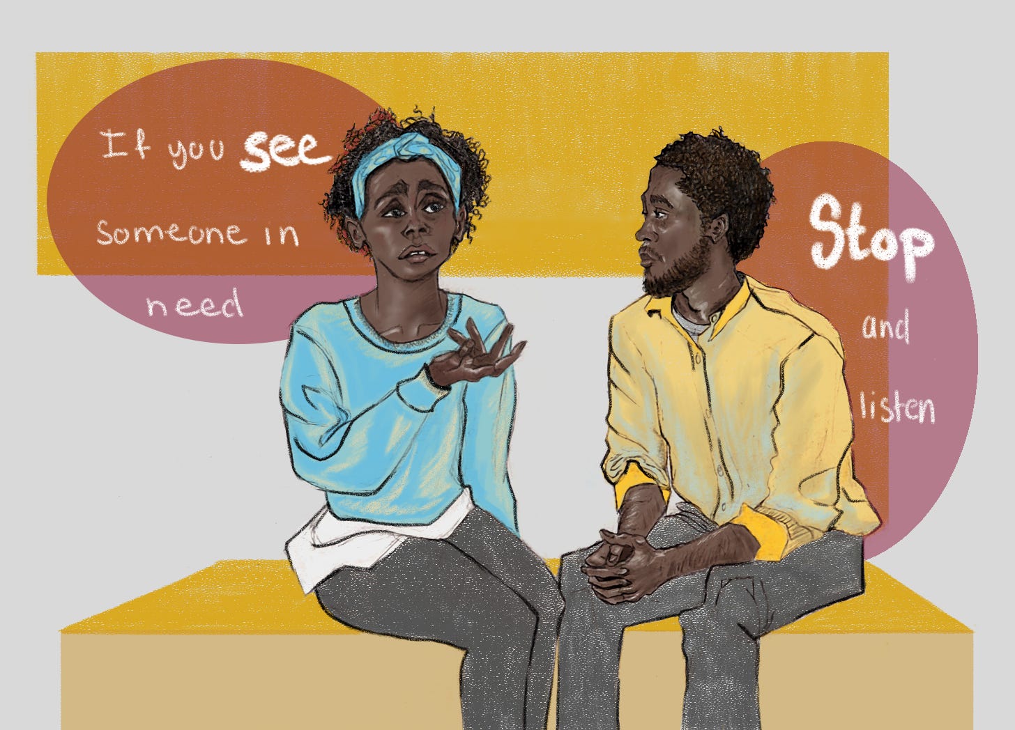 Illustration of two people seated and talking. A concerned woman in a blue sweater gestures while speaking to a man in a yellow shirt who listens attentively. The background includes handwritten text reading, “If you see someone in need​, stop and listen,” emphasizing support, empathy, and mental health awareness.