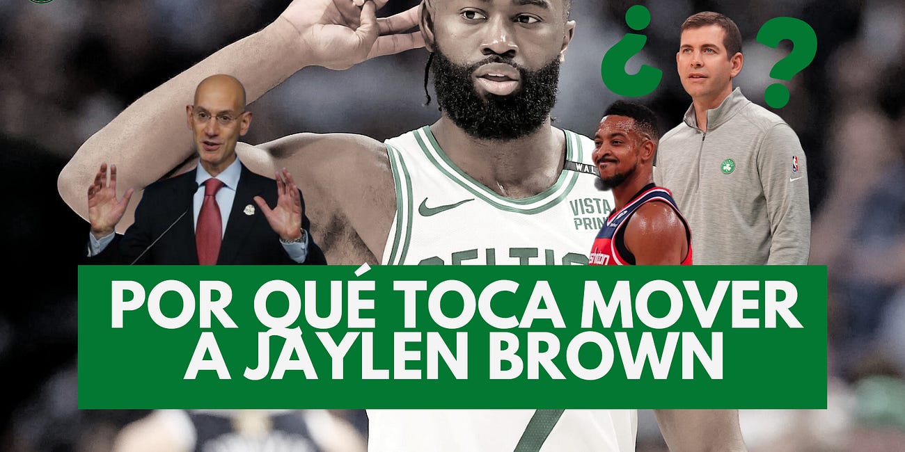#184 Por qué toca mover a Jaylen Brown (aunque odie hacerlo)