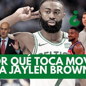 #184 Por qué toca mover a Jaylen Brown (aunque odie hacerlo)