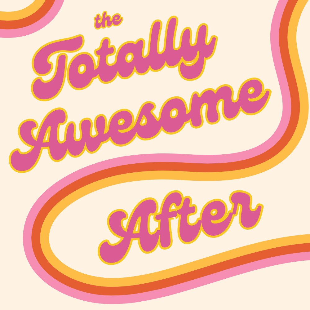 The Totally Awesome After