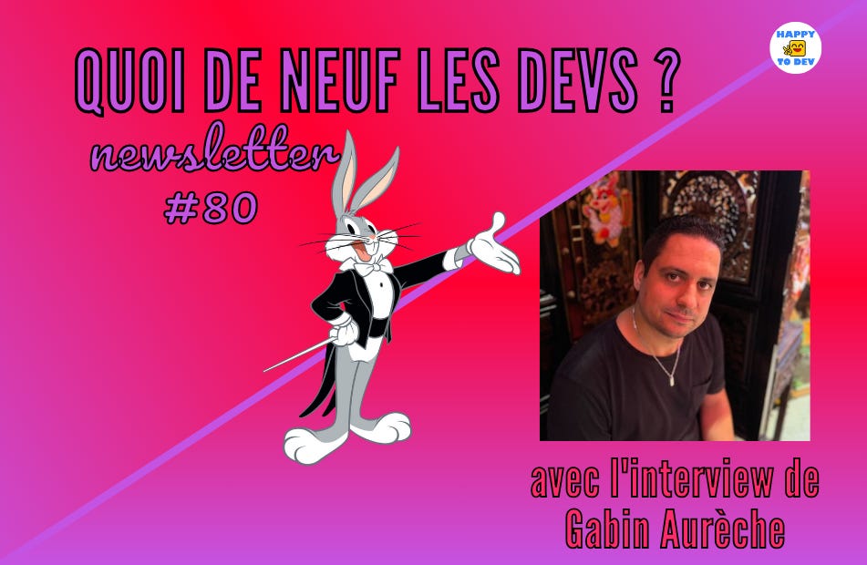 Quoi de neuf les devs ? Numéro 80
