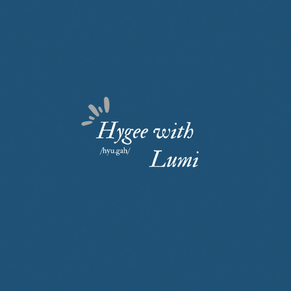 Hygge with Lumi