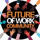 The Future of Work Community