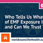 Who Tells Us What Amount of EMF Exposure Is Safe and Can We Trust Them?