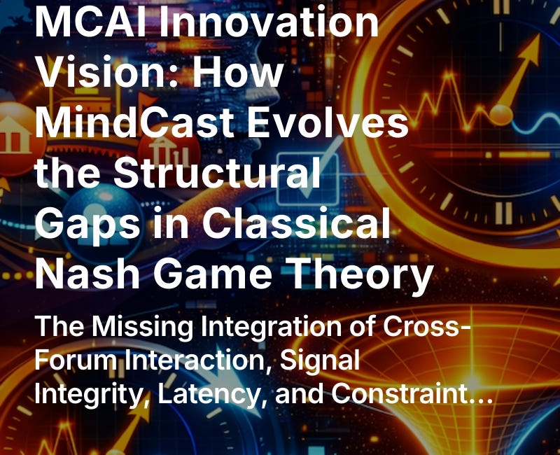 MCAI Innovation Vision: How MindCast Evolves the Structural Gaps in Classical Nash Game Theory