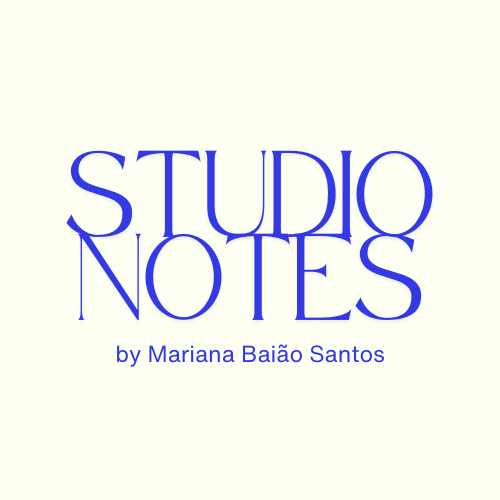 Studio Notes by Mariana Baião Santos