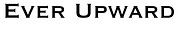 Ever Upward